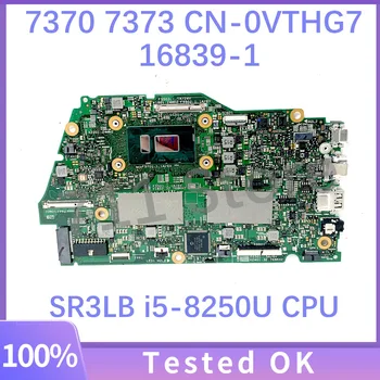 VTHG7 0VTHG7 CN-0VTHG7 Mainboard Za DELL Inspiron 13 7370 7373 Prenosni računalnik z Matično ploščo 16839-1 W/ SR3LB i5-8250U CPU, 8GB 100% Testirani