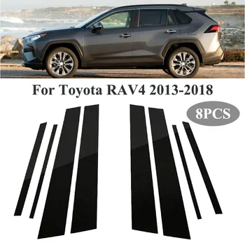 8PCS Polirani Steber delovnih Mest Okno Trim Kritje BC Stolpec Nalepke Za Toyota RAV4 obdobje 2013-2018 Avtomobilske spremembe Dodatki