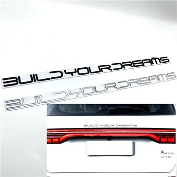 3D Kovinski Graditi Svoje Sanje Pismo Emblem Prtljažniku Avtomobila tovarniška ploščica Nalepko Nalepko za Pesem Yuan Tang F3 T3 S7 S8 F3R M6 E5